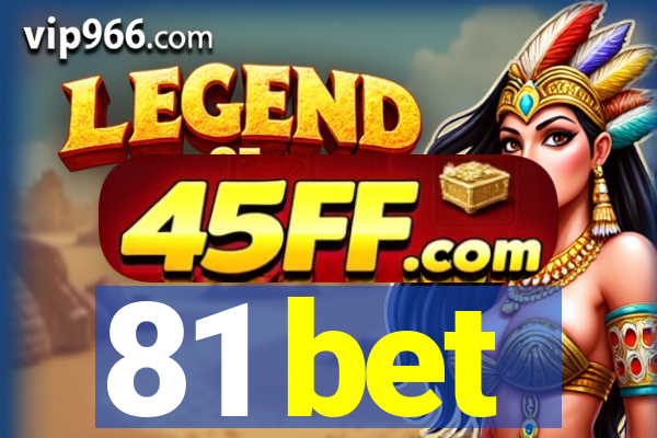 81 bet